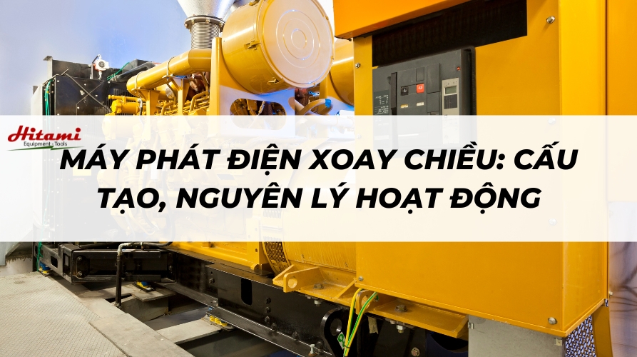 Máy phát điện xoay chiều: Cấu tạo, nguyên lý hoạt động