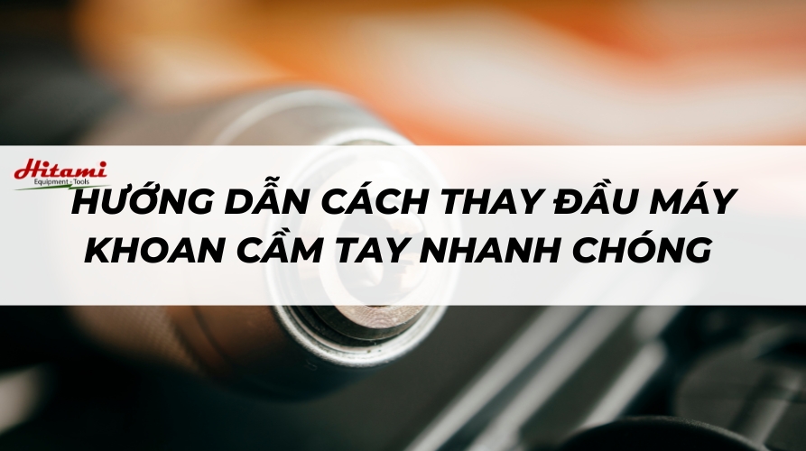 Thumbnail-cach-thay-dau-may-khoan-cam-tay