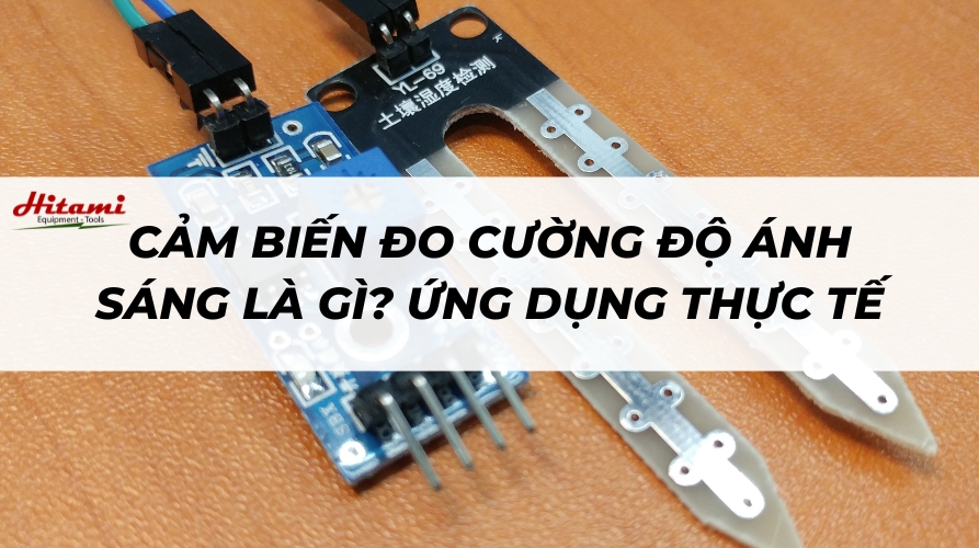 Cảm biến đo cường độ ánh sáng là gì? Ứng dụng thực tế