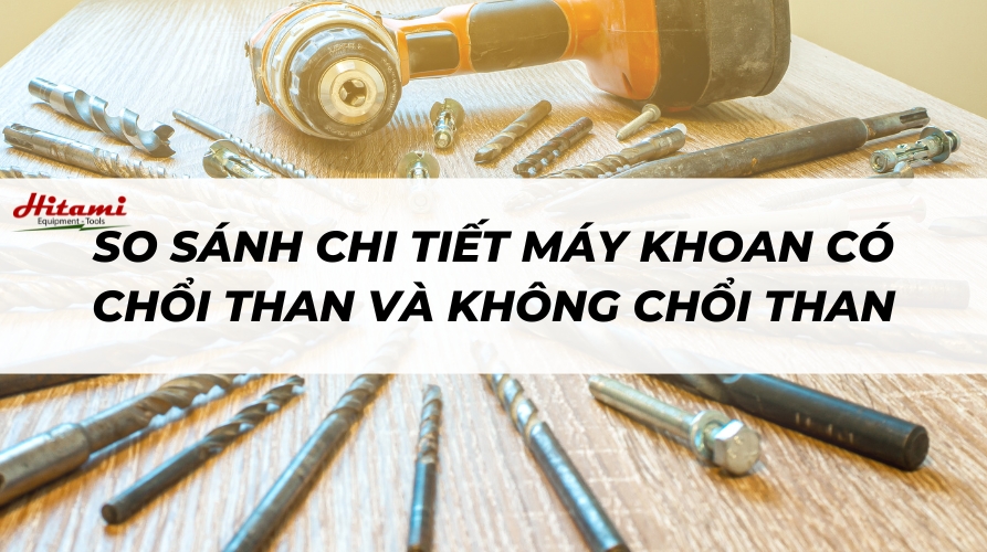 So sánh chi tiết máy khoan có chổi than và không chổi than