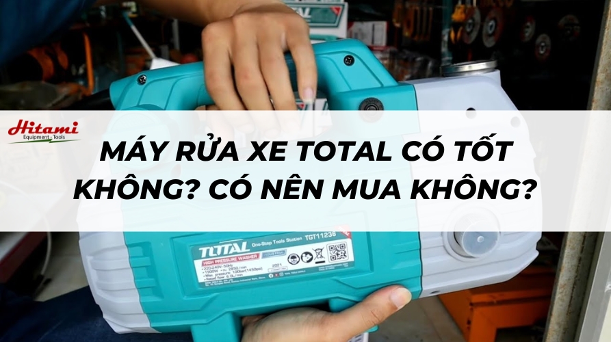 Thumbnail-may-rua-xe-total-co-tot-khong