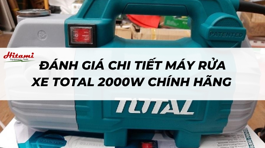 Đánh giá chi tiết máy rửa xe Total 2000W chính hãng