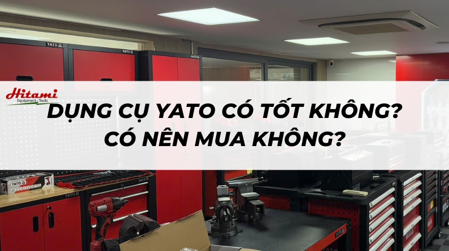 Thumbnail-dung-cu-yato-co-tot-khong